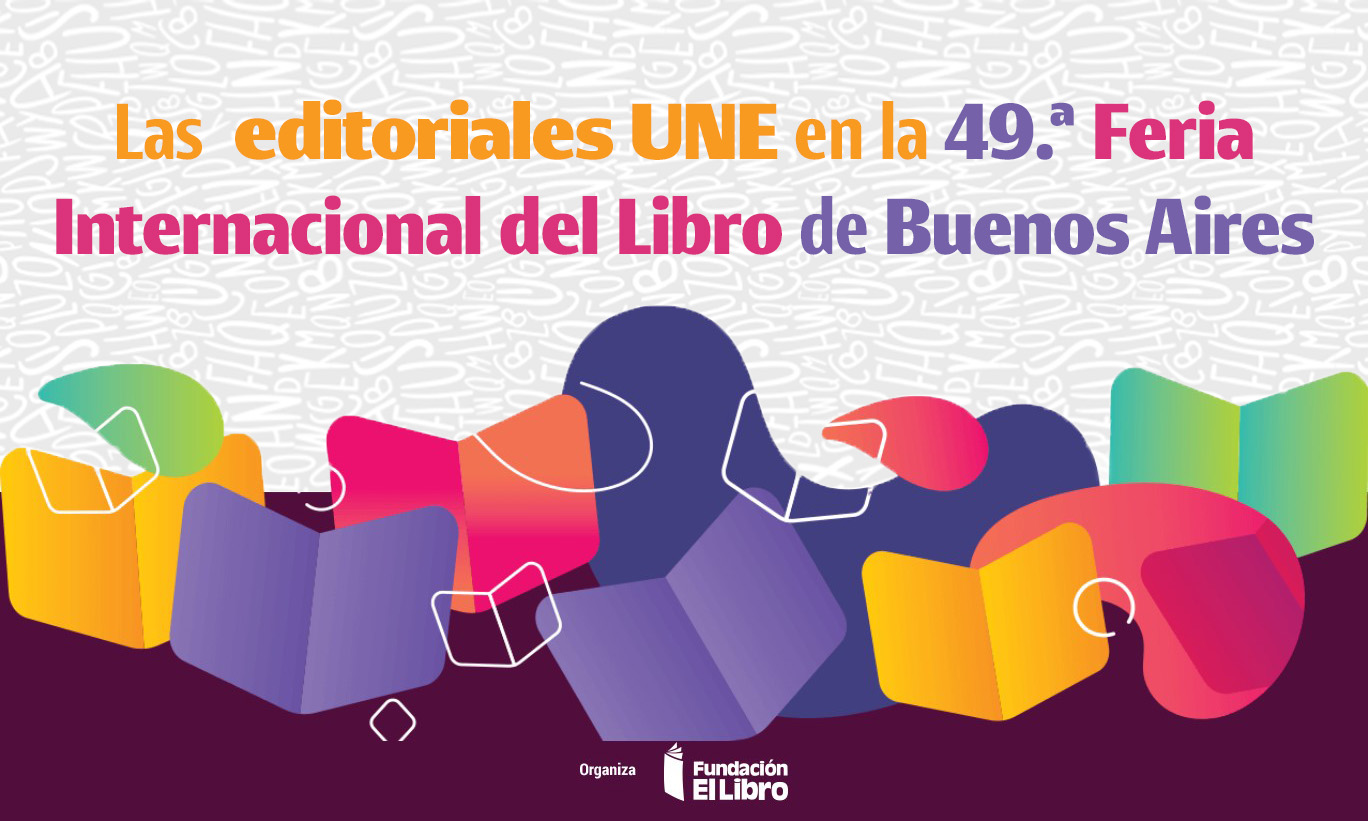 Las Editoriales UNE en la Feria Internacional del Libro de Buenos Aires